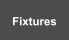 Fixtures