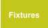 Fixtures