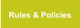 Rules & Policies