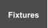Fixtures