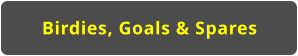 Birdies, Goals & Spares